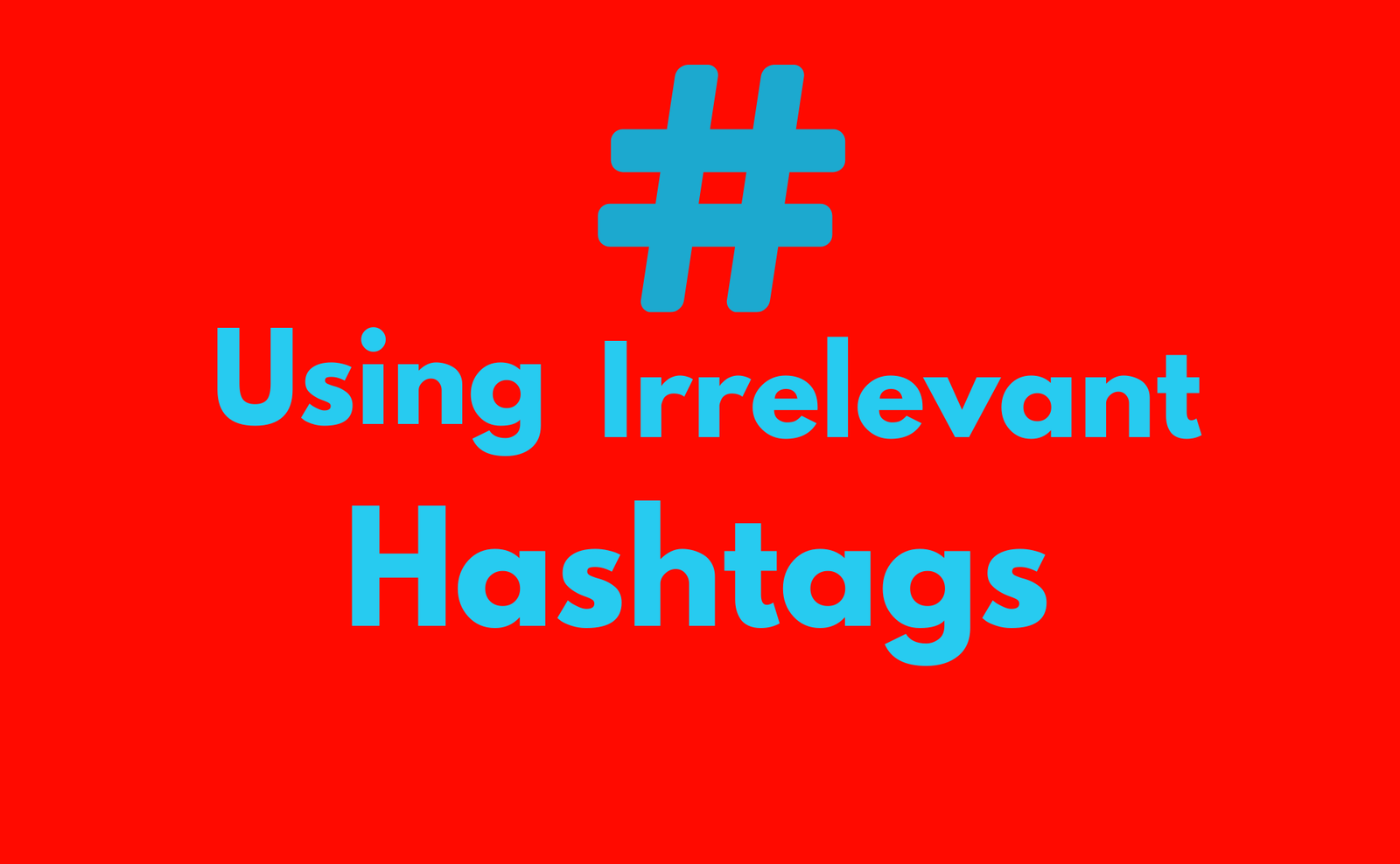 using Irrelevant hashtags - SBC Marketing London