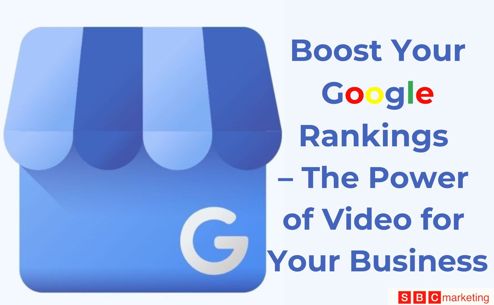 Boost-Your-Google-Rankings-–-The-Power-of-Video-for-Your-Business-SBC-Marketing-London
